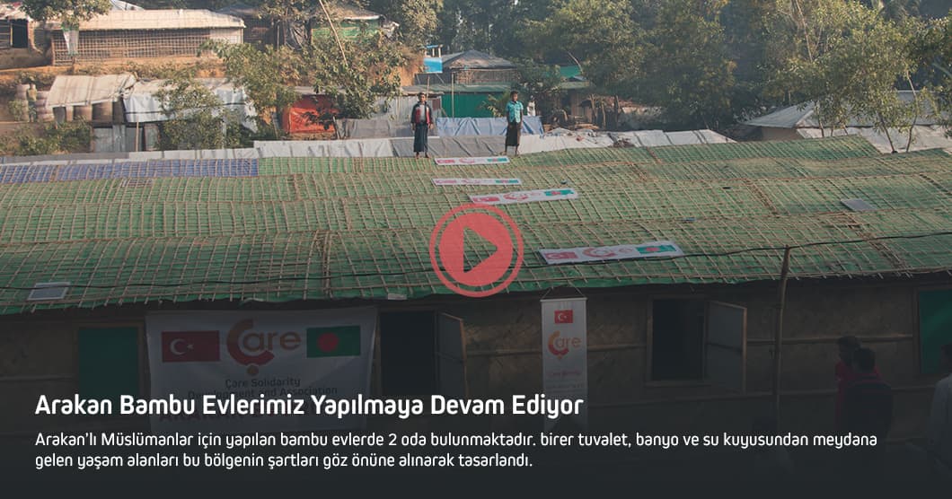Arakan Bambu Evlerimiz Yapılmaya Devam Ediyor