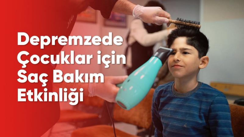 Depremzede Çocuklar için Saç Bakım Etkinliği