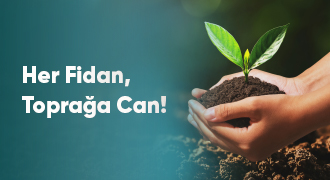 Her Fidan, Toprağa Can!