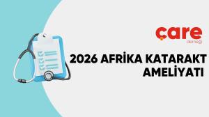 2026 Afrika Katarakt Ameliyatı Bağış Bedeli 4.000 TL